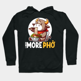 I Need More Pho Vietnamese Noodles Hoodie